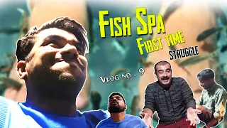 Tried Fish Spa For The First Time | Vlog No. 9