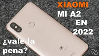 Xiaomi Mi A2 en pleno 2022 ¿es recomendable?