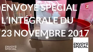 Envoyé spécial. L'intégrale de jeudi 23 novembre 2017 (France 2)