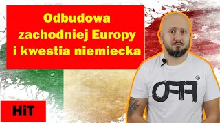 HiT- Odbudowa zachodniej Europy i kwestia niemiecka. Rozdział 2. Temat 6.