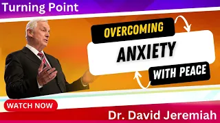 Overcoming Anxiety with Peace - David Jeremiah - Best Sermons