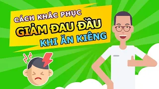 📌 Cách giảm Đau đầu (Nhức đầu) khi Ăn kiêng?