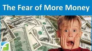 The Fear of More Money