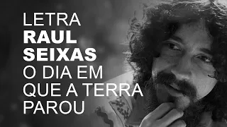 Raul Seixas   O dia em que a terra parou   LETRA I LYRIC D