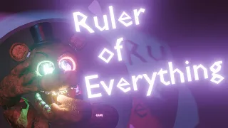 Ruler of Everything - FNaF