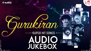 Gurukiran Super Hit Songs |Golden Hits Of Gurukiran |Best Kannada Songs Of Gurukiran |Audio Jukebox