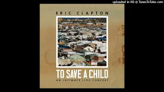 Eric Clapton - Voice of a Child (Live)