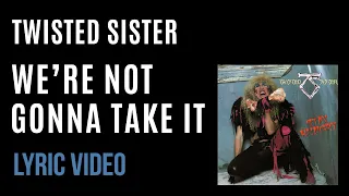 Twisted Sister - We're Not Gonna Take It (LYRICS)
