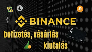 Binance - befizetés, vásárlás és kiutalás (SEPA KI ÉS BEUTALÁS MEGSZŰNT A VIDEÓ ÓTA!)