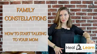 How to start talking to your mom again with the family constellations method.