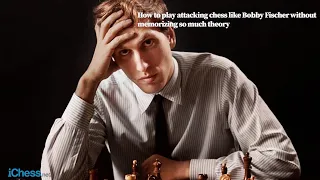 How to play attacking chess like Bobby Fischer without memorizing so much theory