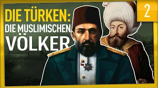 DIE TÜRKEN: Die muslimischen Völker | Teil 2