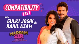 Compatibility test With Gulki Joshi & Rahil Azam| Maddam Sir| SHO  Haseena Malik & DCP Anubhav Singh