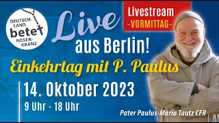 LIVE aus Berlin zum Einkehrtag [Vormittag] | Deutschland betet Rosenkranz