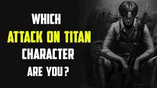 Which ATTACK ON TITAN Character Are You? | Soulmate Quiz