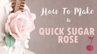 How to Make a Quick Easy Sugar Rose | Cherry Basics