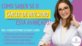 Como saber se o câncer de intestino está avançado?