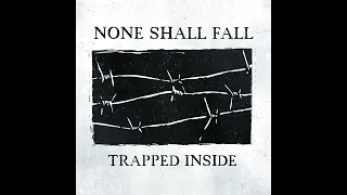 NONE SHALL FALL - TRAPPED INSIDE (OFFICIAL LYRICS VIDEO 2021)