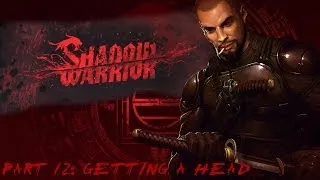 Shadow Warrior - Part 12: Getting A Head