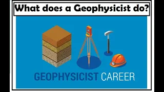 What does a Geophysicist do?