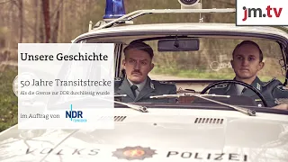 Unsere Geschichte: 50 Jahre Transitstrecke - Als die Grenze zur DDR durchlässig wurde | Trailer