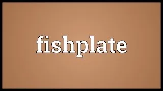 Fishplate Meaning