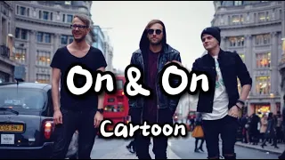 【和訳】旅の果てに - On & On / Cartoon, Jéja feat. Daniel Levi