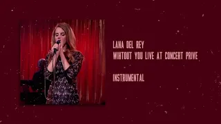 Lana Del Rey - Without You (Live at Concert Privé) - Instrumental