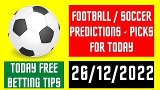 FOOTBALL PREDICTIONS TODAY (26/12/2022) SURE TIPS BEST SOCCER MATCHES BETSLIP BETTING WINS TELEGRAM