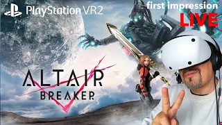 PlayStation VR2 - Altair Breaker / first Impression/ lets play / live