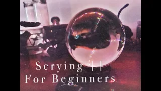 Scrying || For Beginners