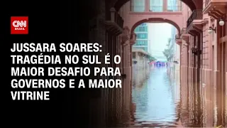 Jussara Soares: Tragédia no Sul é o maior desafio para governos e a maior vitrine | CNN PRIME TIME