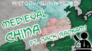 History Summarized: Medieval China (Ft Jack Rackam)