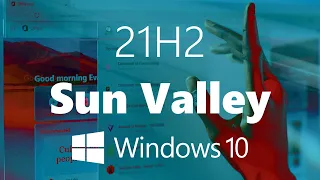 Всё, что известно о Windows 10 21H2 (Sun Valley)