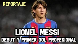 Lionel Messi - Debut Profesional y Primer Gol  | Reportaje Futbol