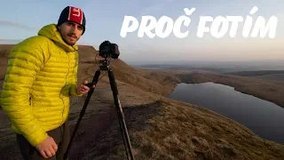 Krajinářská fotografie - Proč fotím