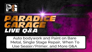 Auto bodywork and Paint on Bare Metal, Single Stage Repair, When To Use Sealer/Primer, and More Q&A