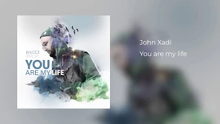 John Xadi - You are my life | Премьера песни