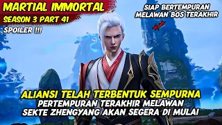 PEPERANGAN BESAR MELAWAN SEKTEK ZHENGYANG AKAN SEGERA DI MULAI | MARTIAL IMMORTAL | SEASON 3 PART 41