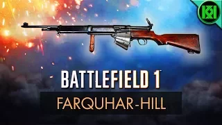 Battlefield 1: Farquhar-Hill Review (Weapon Guide) | New BF1 DLC Weapons | BF1 PS4 Gameplay