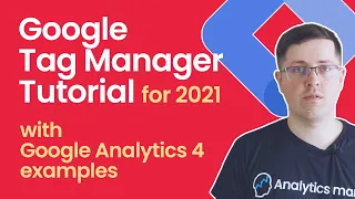 Google Tag Manager Tutorial 2021 for Beginners (with Google Analytics 4 examples)