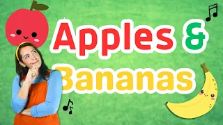 Apples & Bananas | Songs For Kids | Toddler Learning