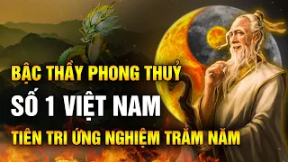 Bậc Thầy PHONG THỦY Số 1 VIỆT NAM Để Lại Phương Thức Bí Truyền Ứng Nghiệm Hàng Trăm Năm | Ngẫm Radio