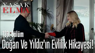 Doğan ve Yıldız'ın evlilik hikayesi! - Yasak Elma 129. Bölüm