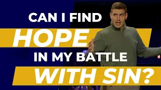 Can I find hope in my battle with sin? Romans 7:14 - 25