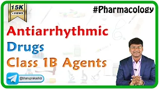 Antiarrhythmic Drugs - Class 1B Agents