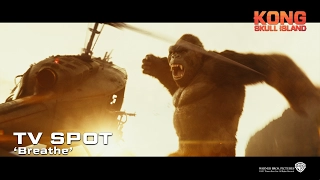 Kong: Skull Island ['Breathe' TV Spot in HD (1080p)]