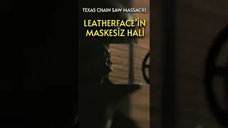 LEATHERFACE'İN MASKESİZ HALİ - The Texas Chain Saw Massacre TÜRKÇE #shorts #shortsvideo