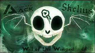 ΛUTOMATIC JΛCK + Skelius - "Will of the Winged"