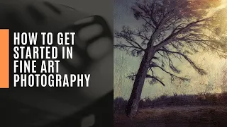 Unlock the World of Fine Art in Photography: Important questions answered.